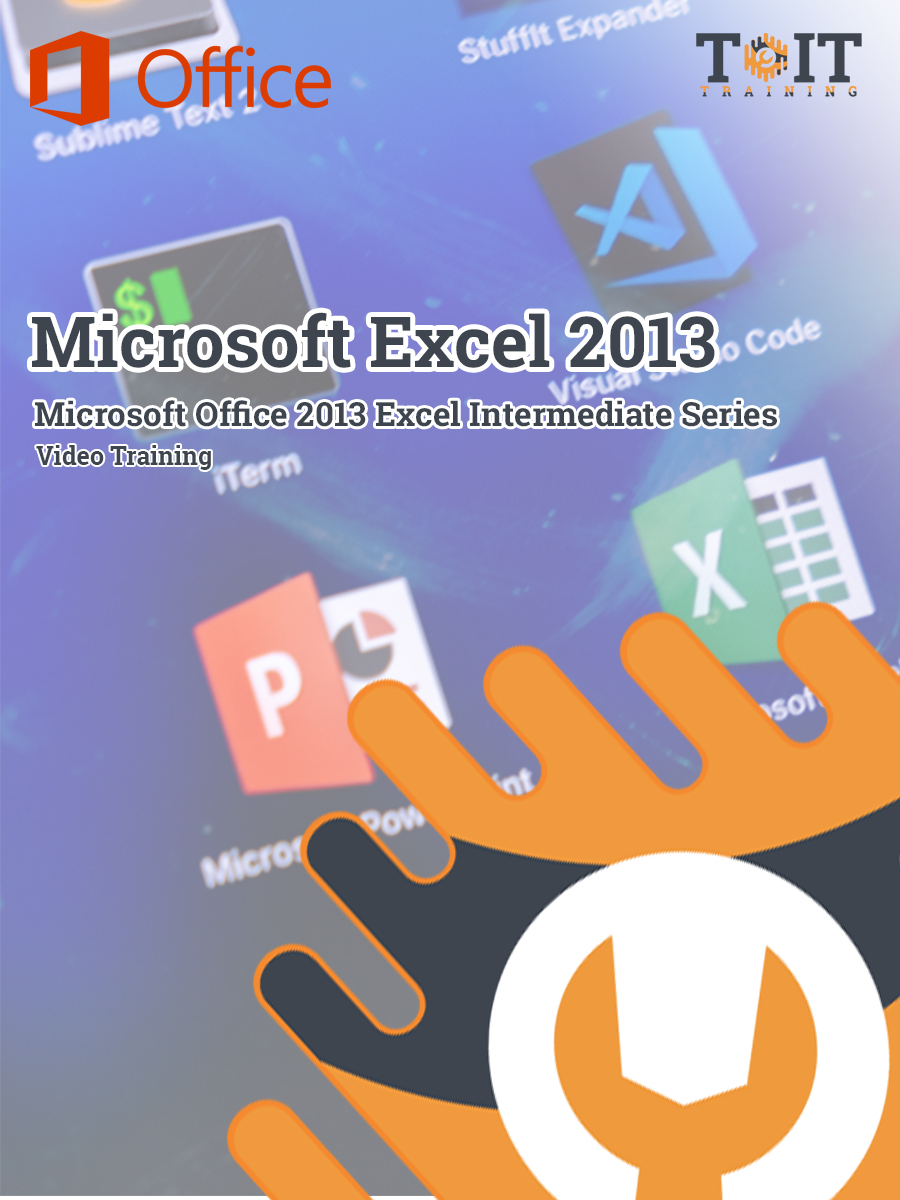 Microsoft Office 2013 Excel - Intermediate Series (1 Month Subscription) -  TOIT Training